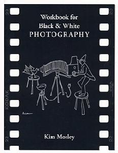 product Workbook for Black and White Photography: A Basic Manual Third Revised Edition