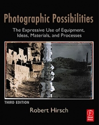 Photographic Possibilities, 3rd Edition by Robert Hirsch