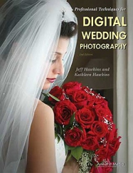 Professional Techniques for Digital Wedding Photography, 2nd Edition by Jeff &amp; Kathleen Hawkins