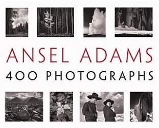 Ansel Adams: 400 Photographs by Ansel Adams, Andrea G. Stillman