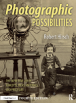 Photographic Possibilities 4th Edition By Robert Hirsch